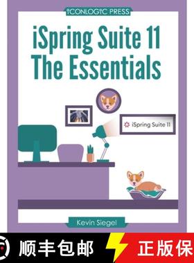 【3-4周达】iSpring Suite 11: The Essentials: Transform Your Existing PowerPoint Presentations into Aw... [9781960604224]