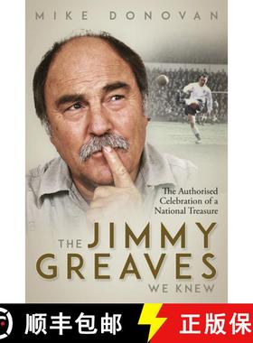 【3-4周达】The Jimmy Greaves We Knew: An Authorised Celebration of a National Treasure [9781801503747]