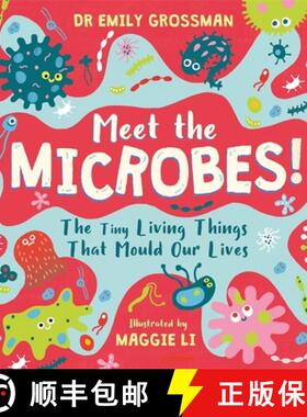 【3-4周达】Meet the Microbes! : The Tiny Living Things That Mould Our Lives [9781526363572]