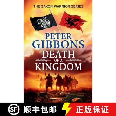 【3-4周达】Death of a Kingdom: A BRAND NEW chapter in the epic Saxon Warrior saga from Peter Gibbons [9781806562688]