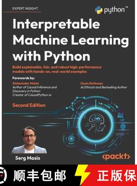 预订 Interpretable Machine Learning with Python - Second Edition: Build explainable, fair, and robust... [9781803235424]