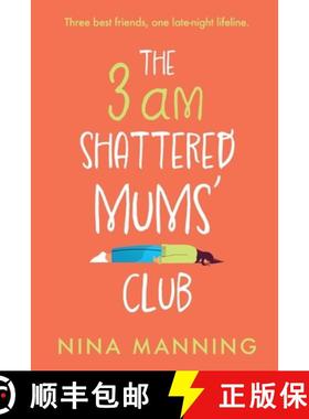【3-4周达】3am Shattered Mums' Club: A BRAND NEW laugh-out-loud, relatable read from bestseller Nina ... [9781804265604]