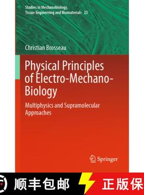 【3-4周达】Physical Principles of Electro-Mechano-Biology: Multiphysics and Supramolecular Approaches [9783031379833]