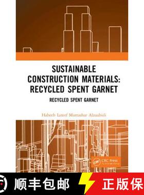 预订 Sustainable Construction Materials: Recycling of Spent Garnet [9780367002275]