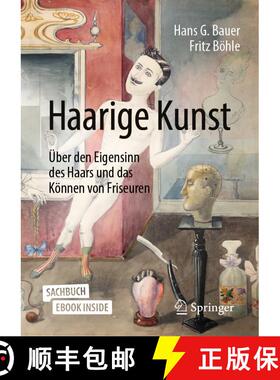 【3-4周达】Haarige Kunst: Über den Eigensinn des Haars und das Können von Friseuren (1. Aufl. 2020) [9783658290863]