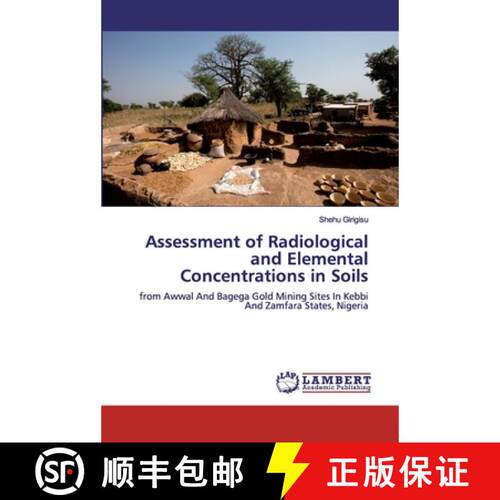 预订 Assessment of Radiological and Elemental Concentrations in Soils [9786200294104]