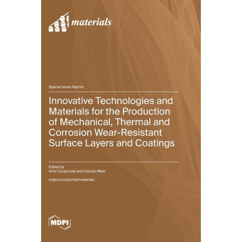 【4周达】Innovative Technologies and Materials for the Production of Mechanical, Thermal and Corrosio... [9783036590936]高性价比高么？