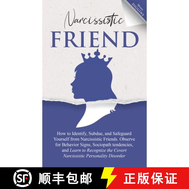 【3-4周达】Narcissistic Friend How to Identify, Subdue, and Safeguard Yourself from Narcissistic Frie... [9781087944098]