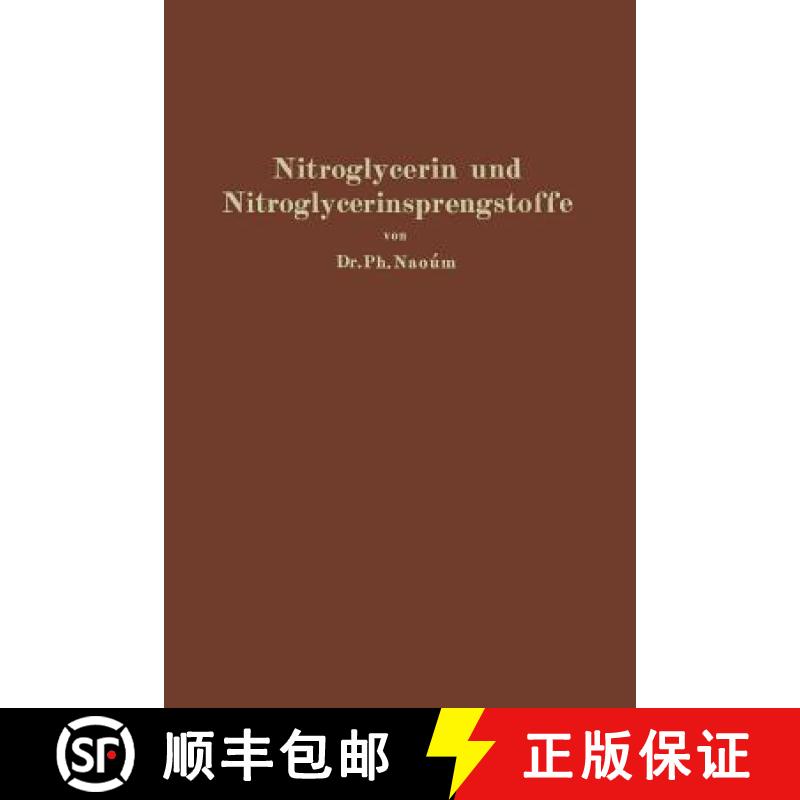 【3-4周达】Nitroglycerin Und Nitroglycerinsprengstoffe (Dynamite): Mit Besonderer Berucksichtigung De... [9783662268988]