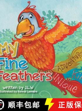 预订 My Fine Feathers: Book Three in the Nature Nurtures Storybook Series [9780228825357]