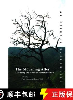 预订 The Mourning After: Attending the Wake of Postmodernism [9789042021624]