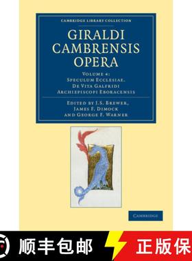 【3-4周达】Giraldi Cambrensis opera: - Speculum ecclesiae. De vita Galfridi Archiepiscopi Eboracensis [9781108042949]