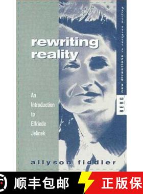 预订 Rewriting Reality: An Introduction to Elfriede Jelinek [9781859731437]