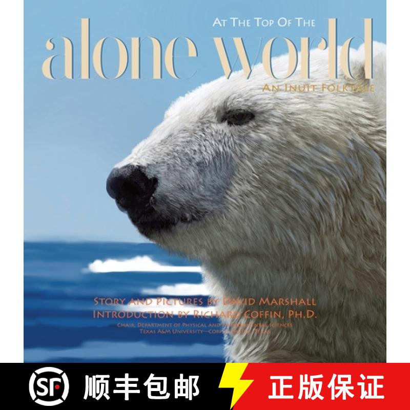 【2-3周达】Alone at the Top of the World: An Inuit Folktale [9780578768175]