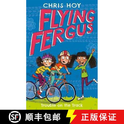 【3-4周达】Flying Fergus 8: Trouble on the Track: by Olympic champion Sir Chris Hoy, written with awa... [9781848126350]