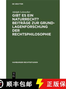 预订 Gibt Es Ein Naturrecht? Beitr ge Zur Grundlagenforschung Der Rechtsphilosophie : [hauptbd.] [9783110041804]