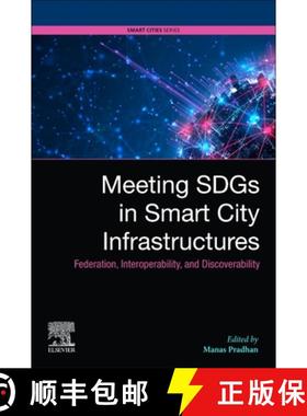 【3-4周达】Meeting Sdgs in Smart City Infrastructures: Federation, Interoperability, and Discoverability [9780443265945]