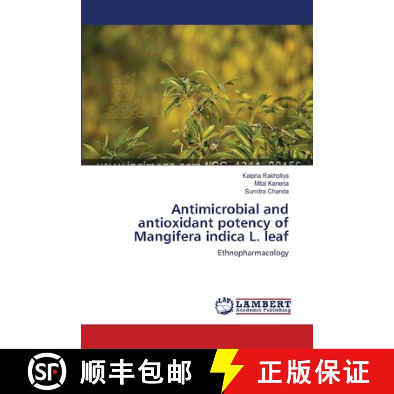 预订 Antimicrobial and antioxidant potency of Mangifera indica L. leaf [9783659566738]