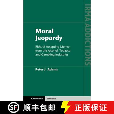 【3-4周达】精装 Moral Jeopardy: Risks of Accepting Money from the Alcohol, Tobacco and Gambling Indus... [9781107091207]