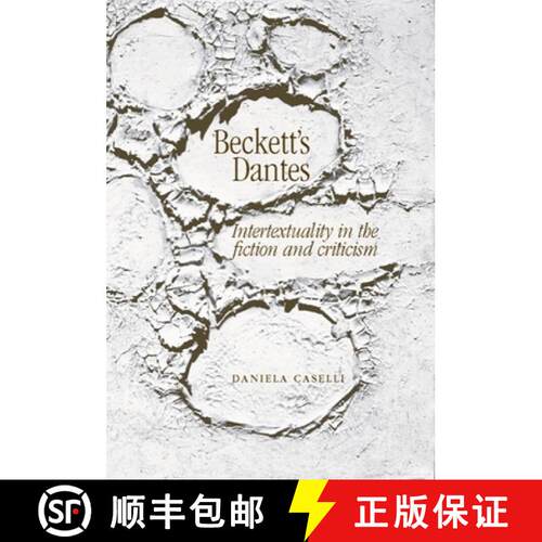 【3-4周达】精装 Beckett's Dantes : Intertextuality in the fiction and criticism [9780719071560]