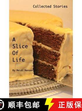 预订 A Slice Of Life: Collected Stories [9780998252605]