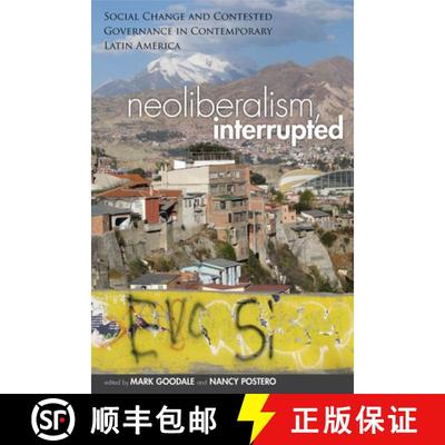 【3-4周达】Neoliberalism, Interrupted: Social Change and Contested Governance in Contemporary Latin A... [9780804784535]