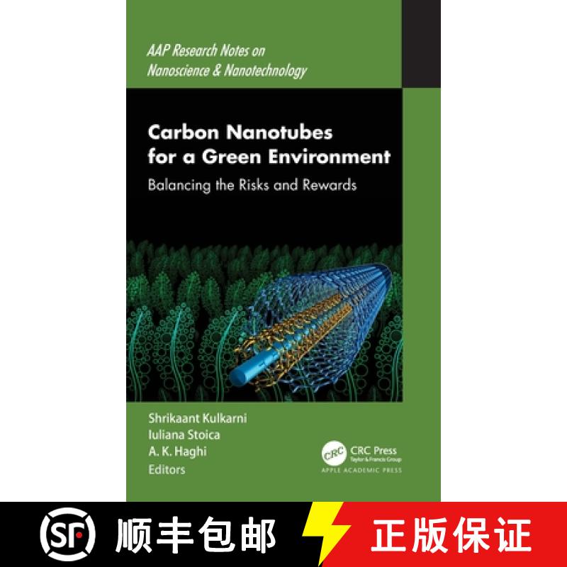 【3-4周达】Carbon Nanotubes for a Green Environment: Balancing the Risks and Rewards [9781774638620]