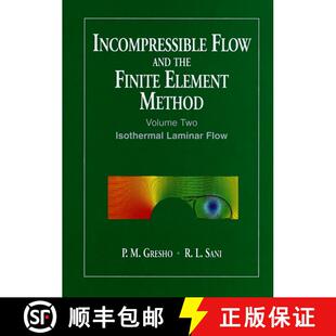 【3-4周达】Incompressible Flow & The Finite Element Method - Isothermal Laminar Flow V 2 [Wiley机械工程] [9780471492504]