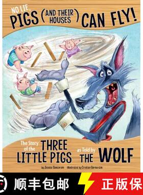 预订 No Lie, Pigs (and Their Houses) Can Fly!: The Story of the Three Little Pigs as Told by the Wolf [9781479586219]
