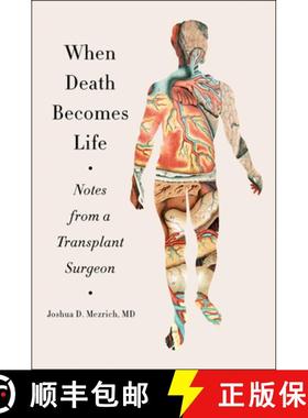【3-4周达】When Death Becomes Life: Notes from a Transplant Surgeon [9780062656216]