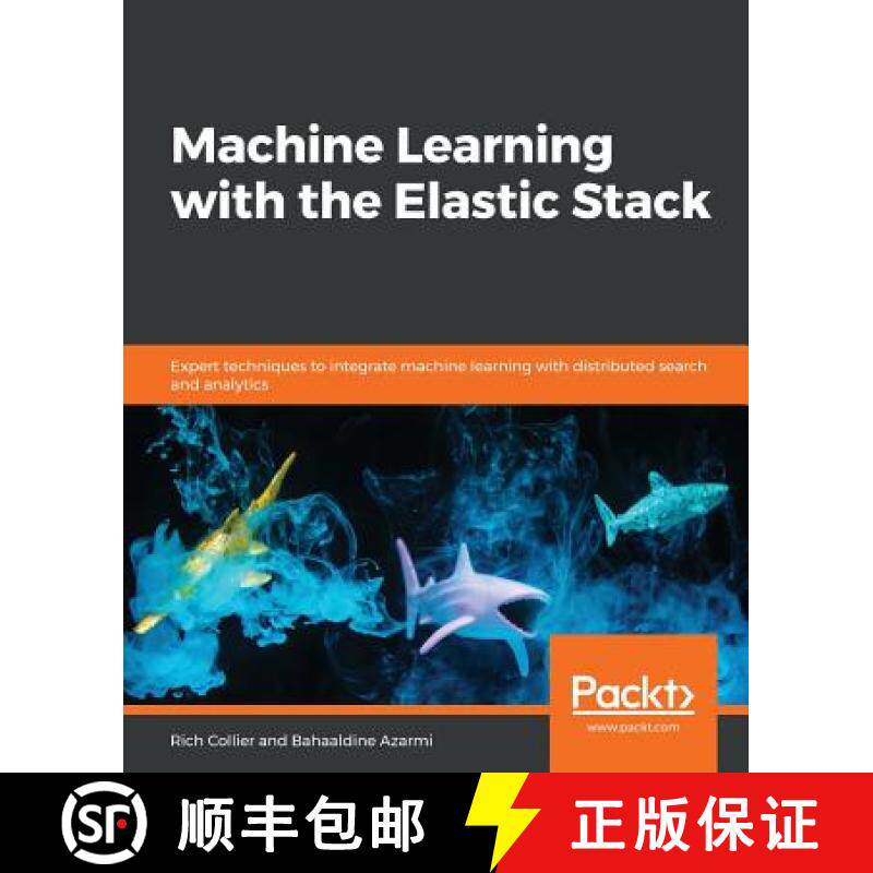 【3-4周达】Machine Learning with the Elastic Stack: Expert techniques to integrate machine learning w... [9781788477543]