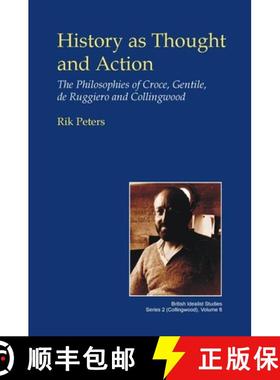 【3-4周达】History as Thought and Action: The Philosophies of Croce, Gentile, de Ruggiero and Colling... [9781845402440]