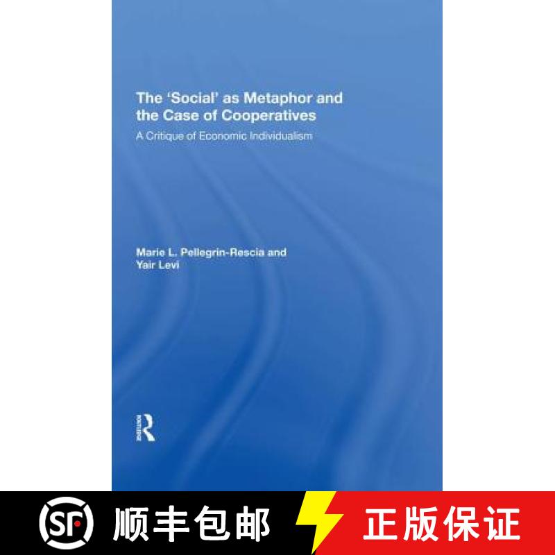 【3-4周达】The 'Social' as Metaphor and the Case of Cooperatives: A Critique of Economic Individualism [9780815398264]