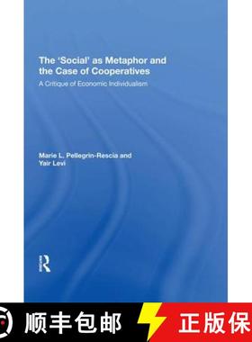 【3-4周达】The 'Social' as Metaphor and the Case of Cooperatives: A Critique of Economic Individualism [9780815398264]