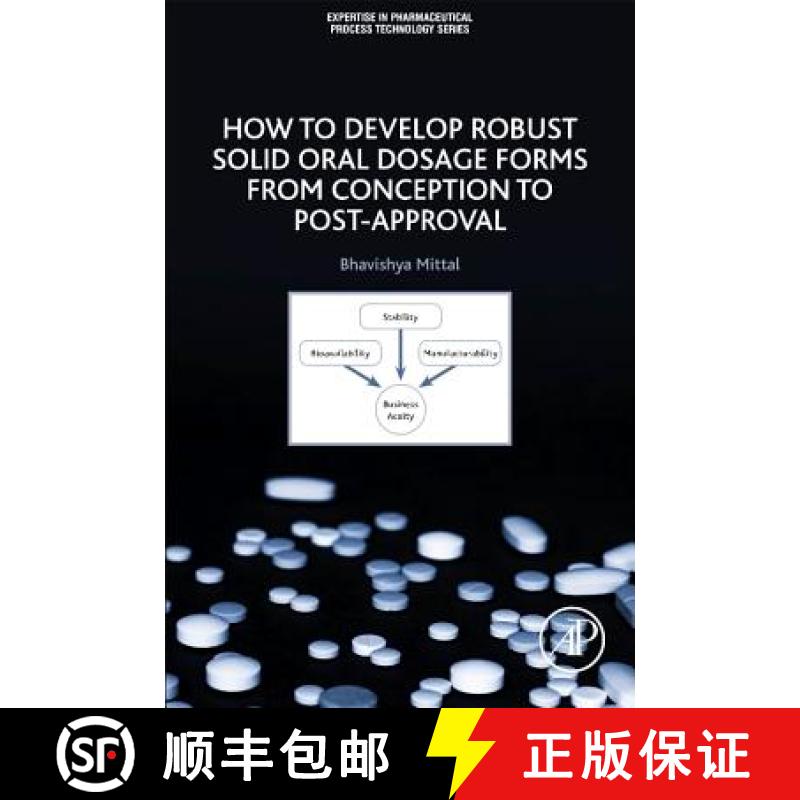 【3-4周达】How to Develop Robust Solid Oral Dosage Forms: From Conception to Post-Approval [9780128047316]