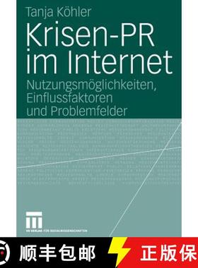 【3-4周达】Krisen-PR Im Internet : Nutzungsm glichkeiten, Einflussfaktoren Und Problemfelder [9783531148984]