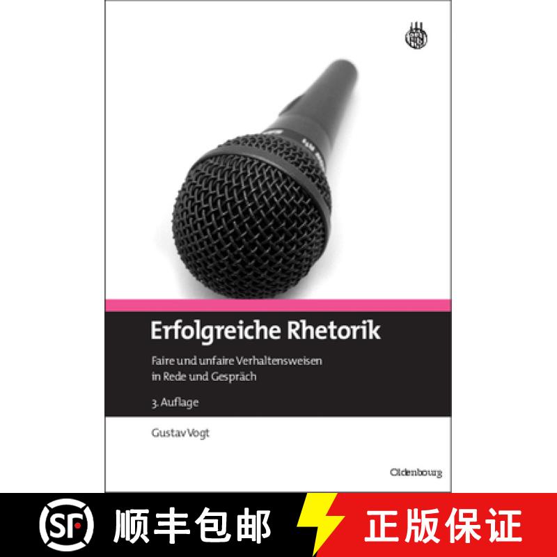 【3-4周达】Erfolgreiche Rhetorik: Faire Und Unfaire Verhaltensweisen in Rede Und Gespräch [9783486597370]