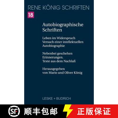 【3-4周达】Autobiographische Schriften: Leben Im Widerspruch -- Versuch Einer Intellektuellen Autobio... [9783322899668]