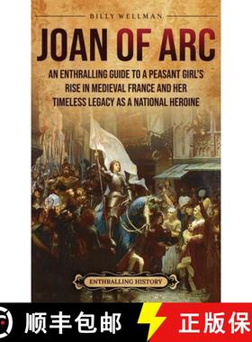 预订 Joan of Arc: An Enthralling Guide to a Peasant Girl's Rise in Medieval France and Her Timeless L... [9798887654898]