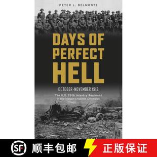 Meuse the Offensive Perfect U.S. Infantry The Hell 9780764349218 Octo... Days 4周达 Regiment Argonne 26th