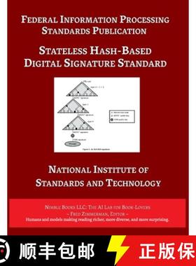 【3-4周达】Stateless Hash-Based Digital Signature Standard: Federal Information Processing Standards 205 [9781608883356]