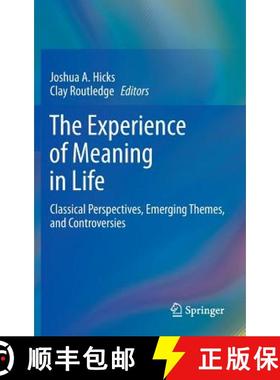 【3-4周达】The Experience of Meaning in Life : Classical Perspectives, Emerging Themes, and Controver... [9789400765269]