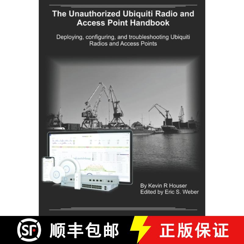 【3-4周达】The Unauthorized Ubiquiti Radio and Access Point Handbook: Deploying, configuring, and tro... [9798564094153]