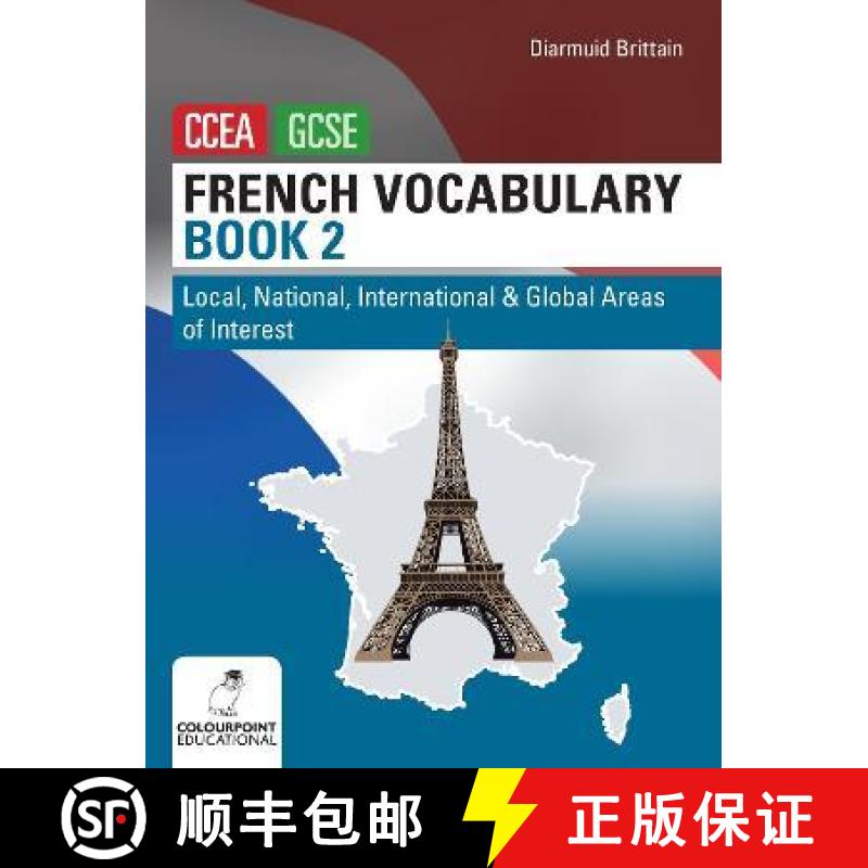 【2-3周达】French Vocabulary Book Two for CCEA GCSE: Local, National, International and Global Areas ... [9781780732879]