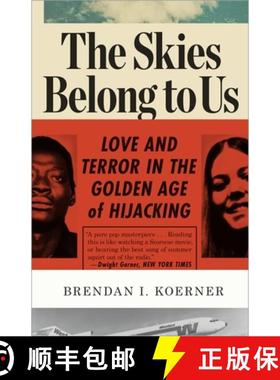 【3-4周达】The Skies Belong to Us: Love and Terror in the Golden Age of Hijacking [9780307886118]