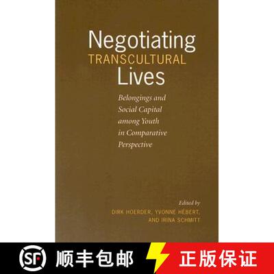 【3-4周达】Negotiating Transcultural Lives: Belongings and Social Capital Among Youth in Comparative ... [9780802094636]