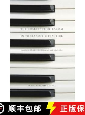 预订 The Challenge of Racism in Therapeutic Practice : Engaging with Oppression in Practice and Super... [9781137397027]