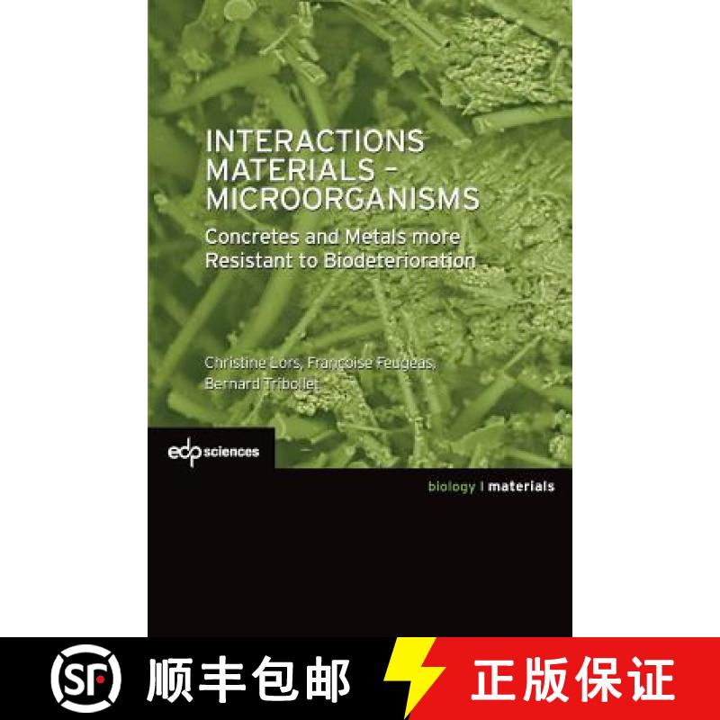 【2-3周达】Interactions Materials - Microorganisms: Concretes and Metals More Resistant to Biodeterio... [9782759822003]