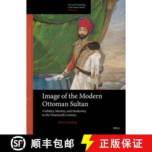 Nineteenth Ottoman Modern 预订 Visibility Century Modernity the and Identity 9789004733060 Sultan Image