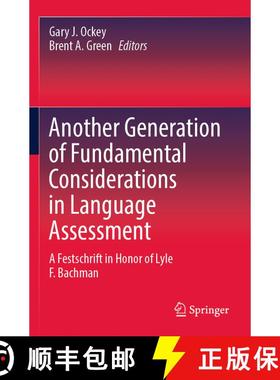 【3-4周达】Another Generation of Fundamental Considerations in Language Assessment: A Festschrift in ... [9789811589546]